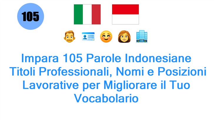 Impara 105 Parole Indonesiane: Titoli Professionali, Nomi e Posizioni Lavorative per Migliorare il Tuo Vocabolario